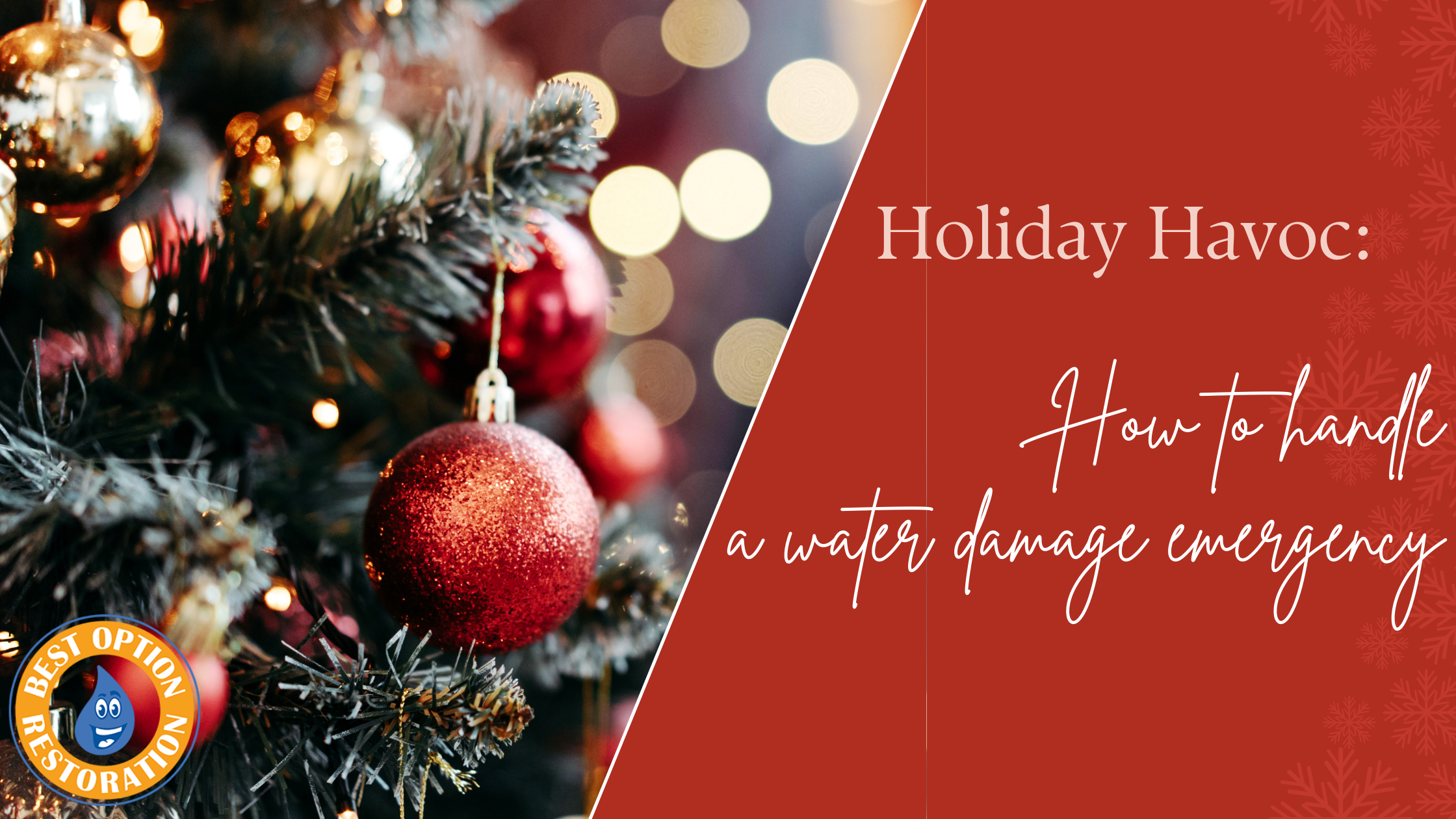 Holiday Havoc: How to Handle a Water Damage Emergency During the Festive Season